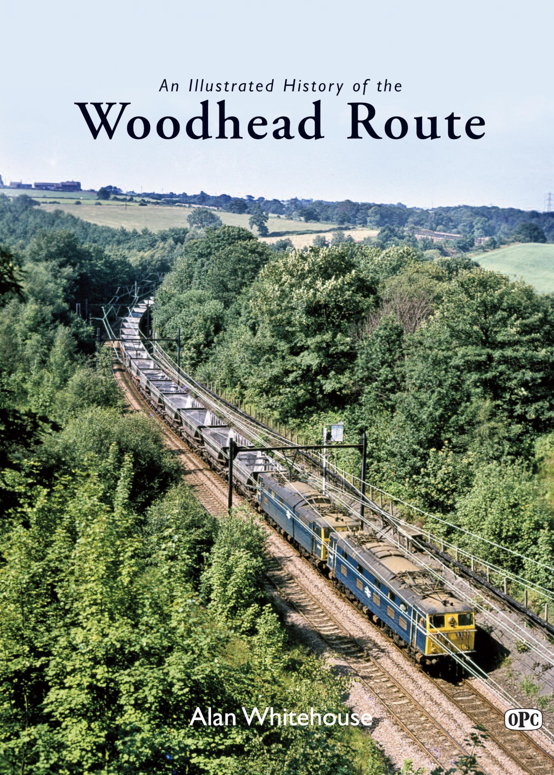 An Illustrated History of the Woodhead Route Leisure, Home & Garden