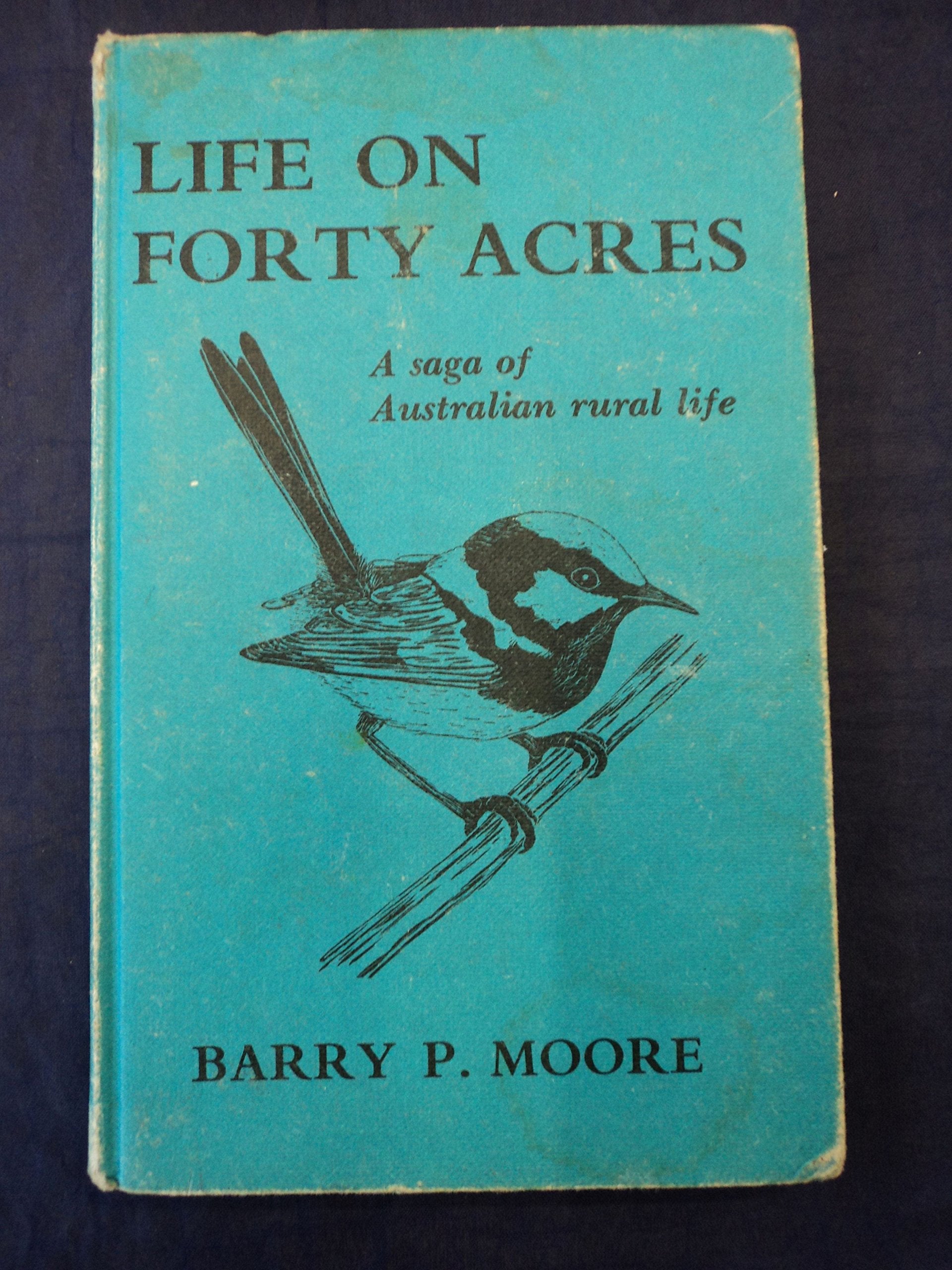 Life on Forty Acres: A Saga of Australian Rural Life Natural Sciences