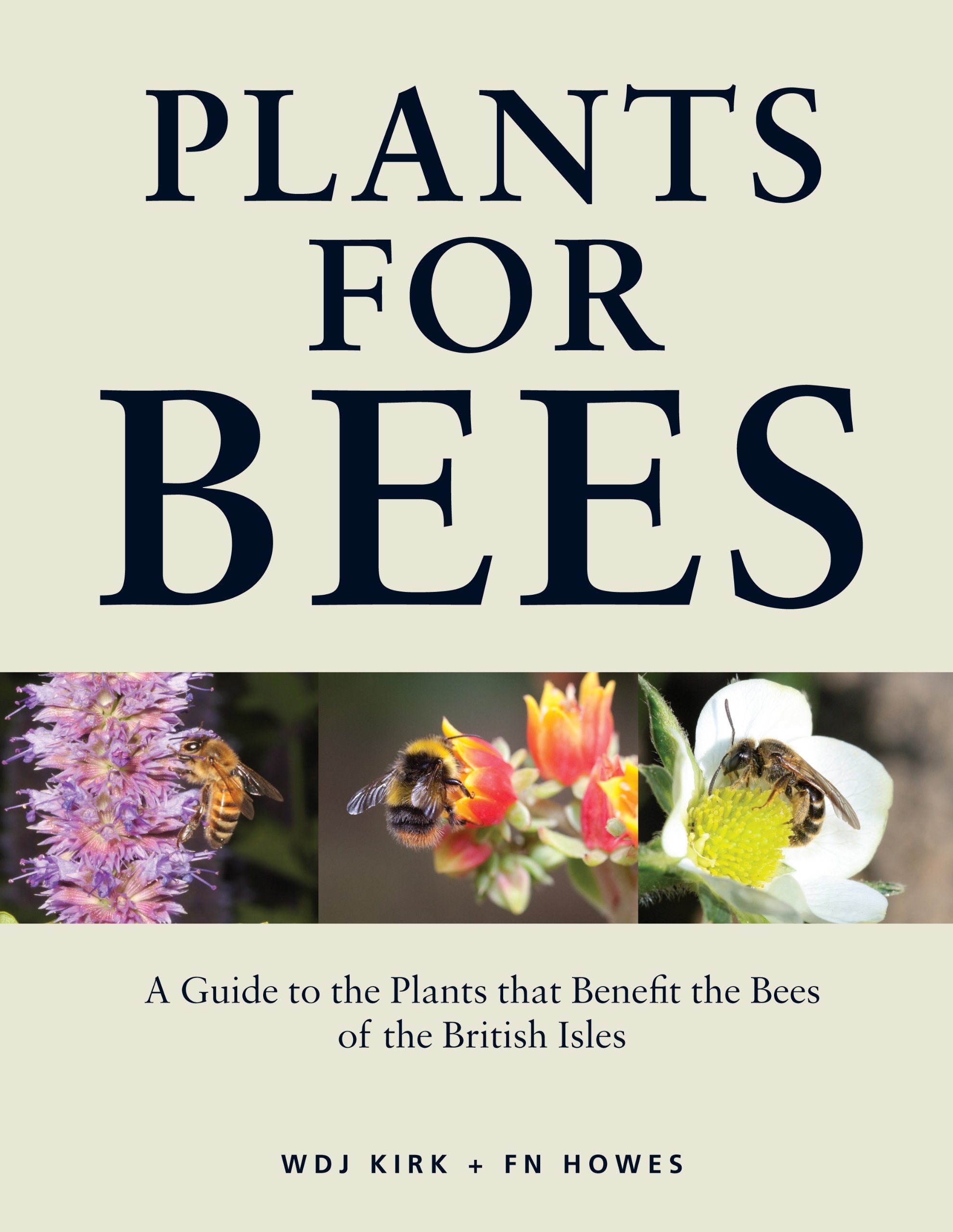 Plants for Bees: A Guide to the Plants That Benefit the Bees of the British Isles Mathematics