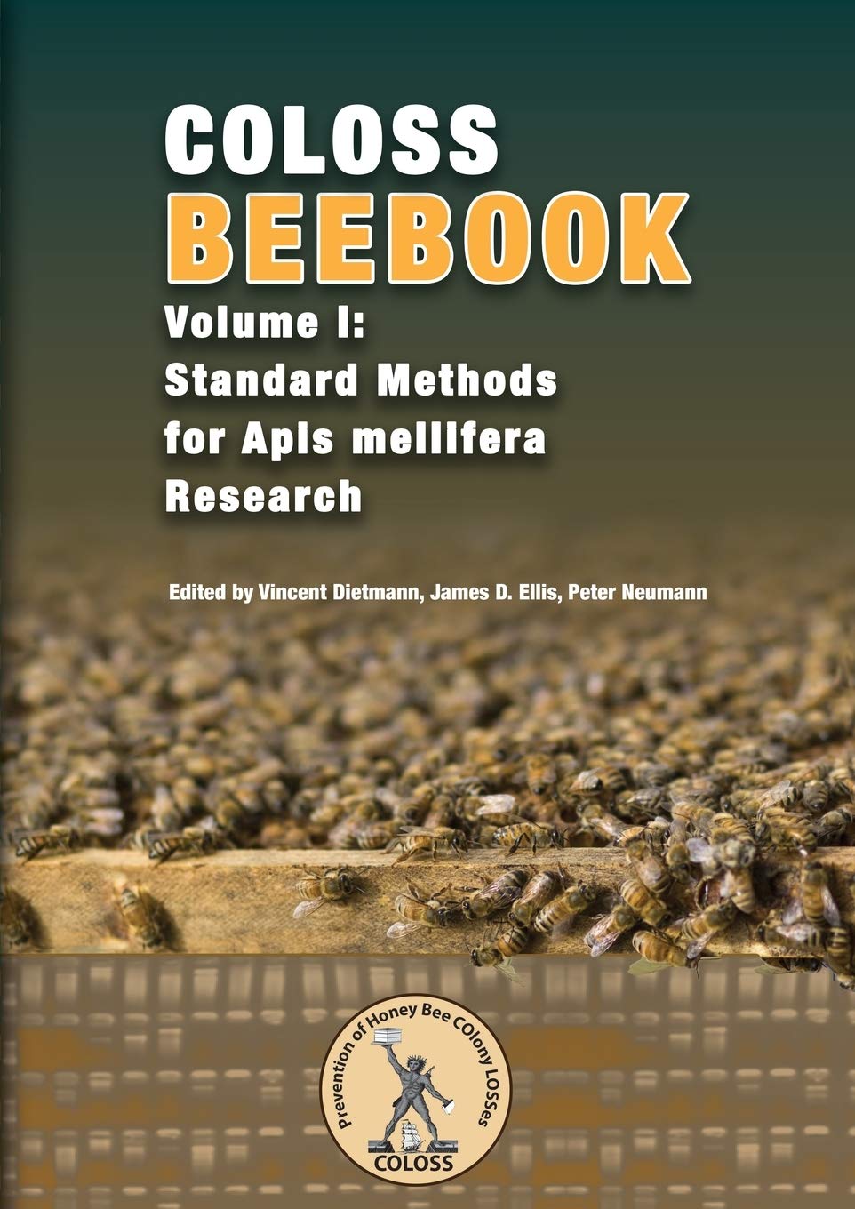 COLOSS BEE BOOK VOL I: Standard Methods for Apis mellifera Research Natural Sciences