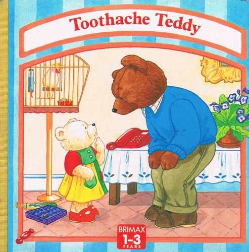 Toothache Teddy (Teddy Bear Board Books) Novels & Short Stories