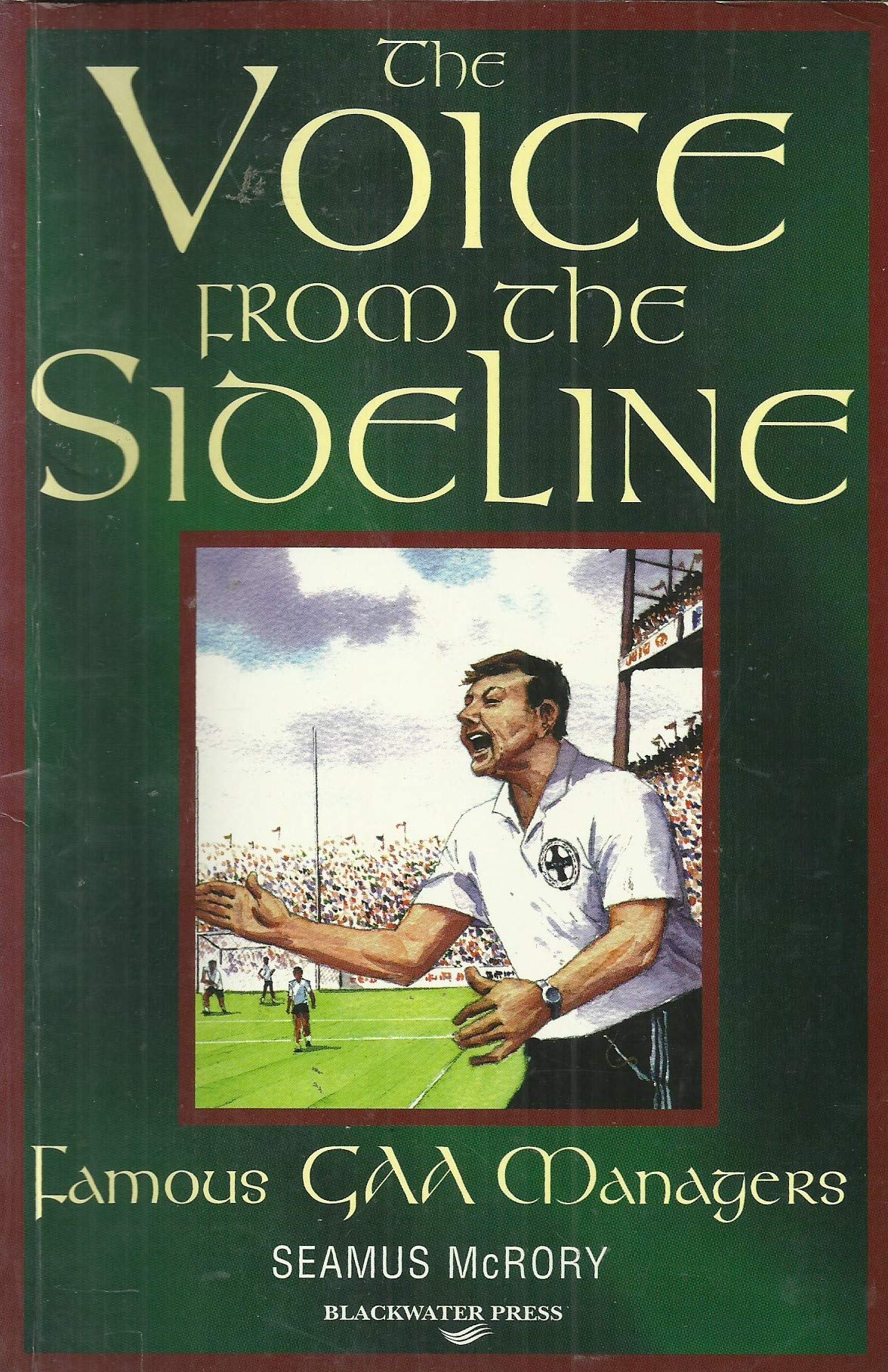 The voice from the sideline: Famous GAA managers book
