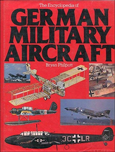 The encyclopedia of GERMAN MILITARY AIRCRAFT Books