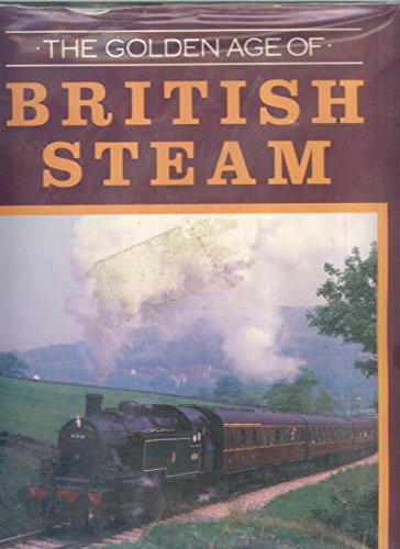 THE GOLDEN AGE OF BRITISH STEAM. book