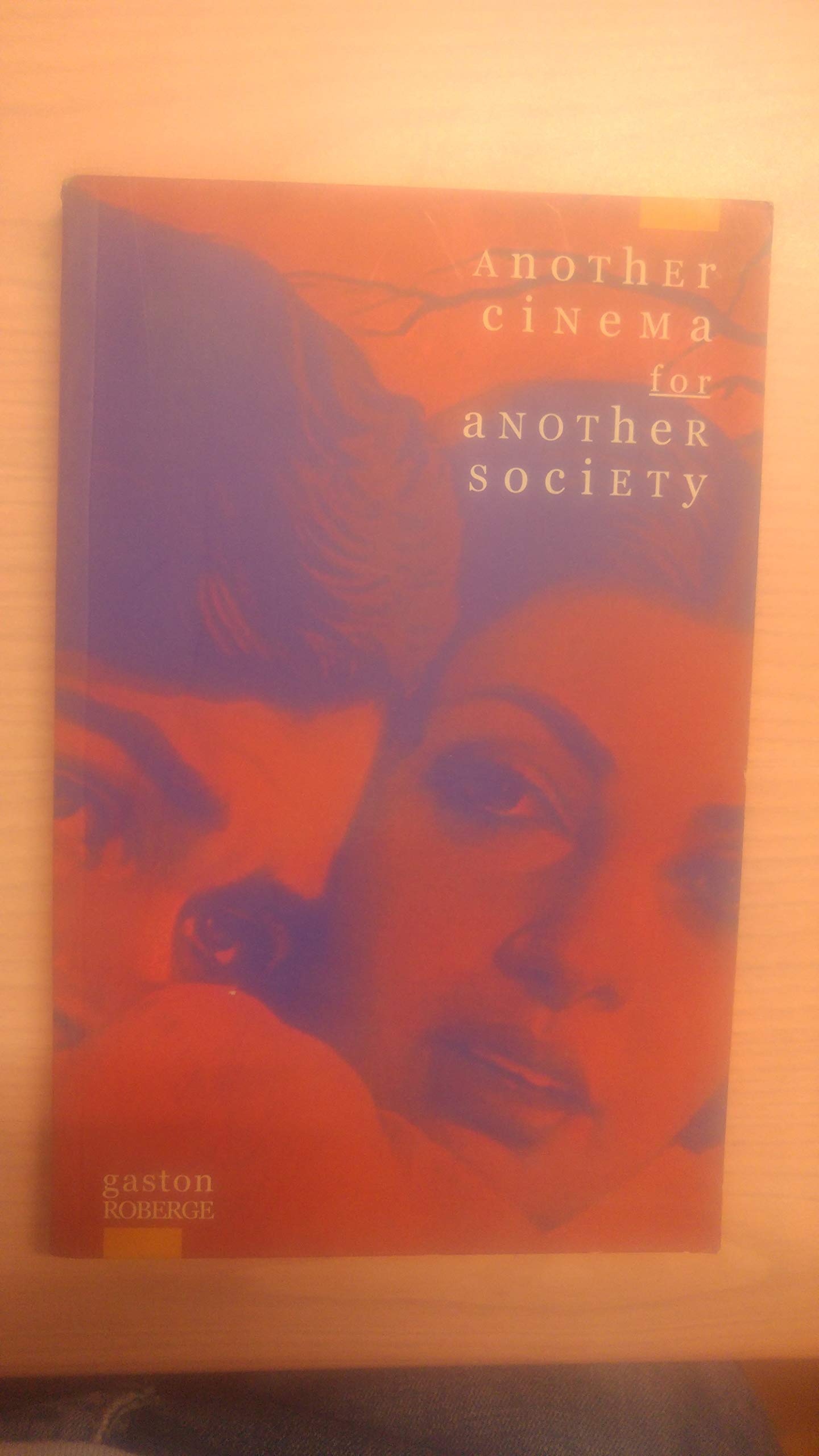 Another Cinema for Another Society Film, Art & Culture