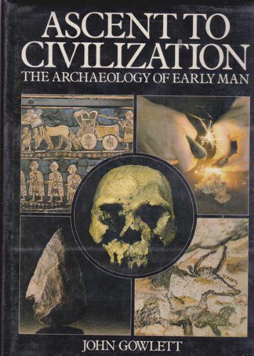 ASCENT TO CIVILIZATION: THE ARCHAEOLOGY OF EARLY MAN. book