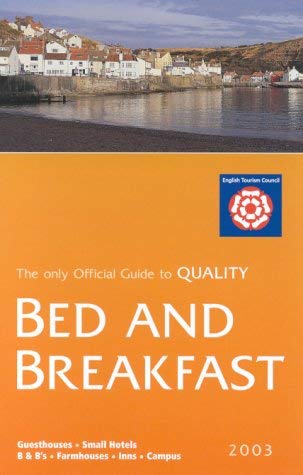 The Only Official Guide to Quality Bed and Breakfast Guest Accomodation 2003: There's Something Different Around Every Corner (BED AND BREAKFAST GUEST ACCOMMODATION IN ENGLAND) Leisure, Home & Garden