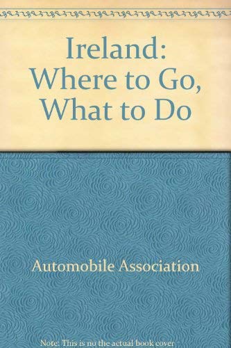 Ireland: Where to Go, What to Do Leisure, Home & Garden