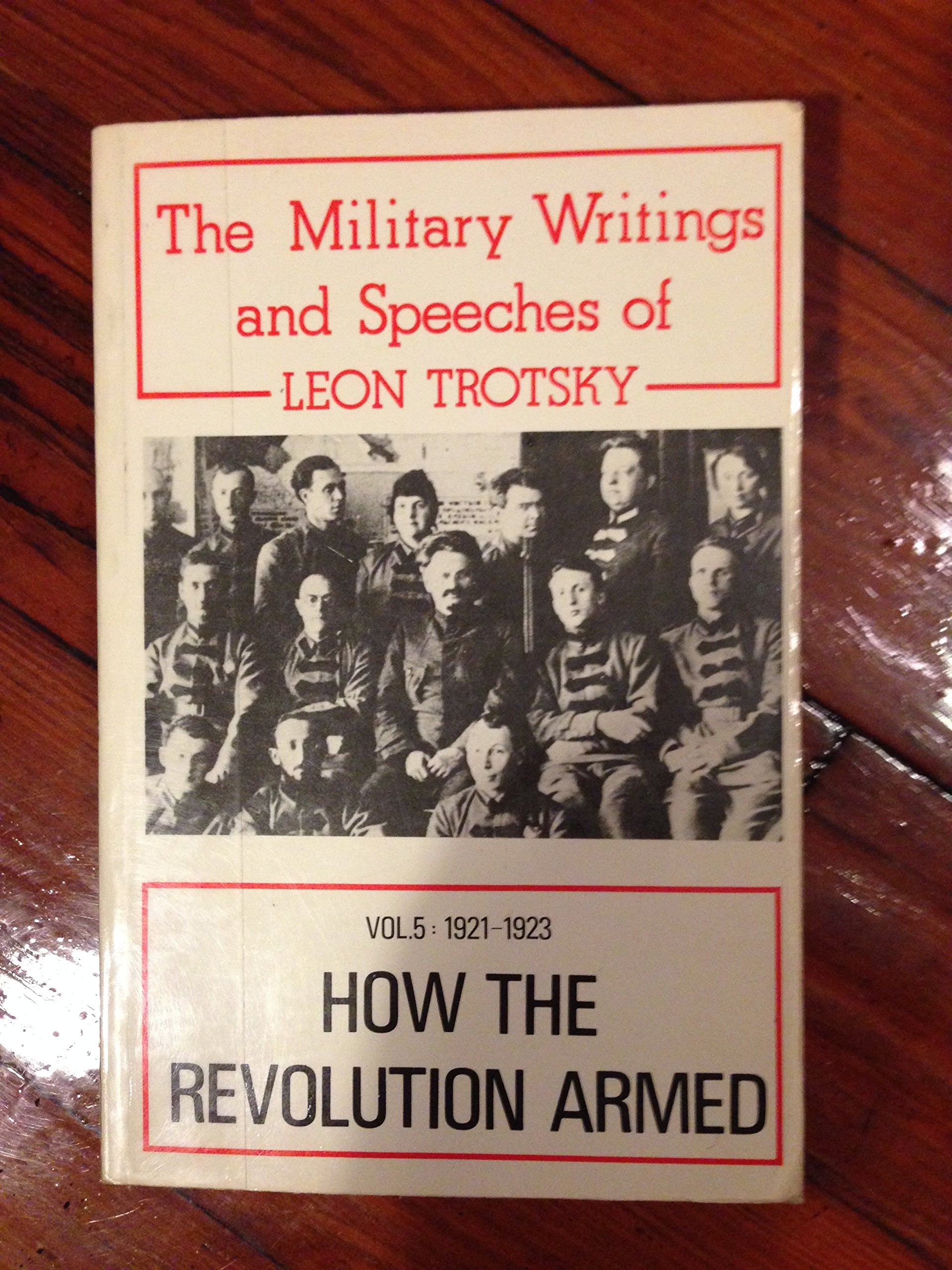 1921-23 (v. 4) (How the Revolution Armed: Military Writings and Speeches of Leon Trotsky) Social Sciences