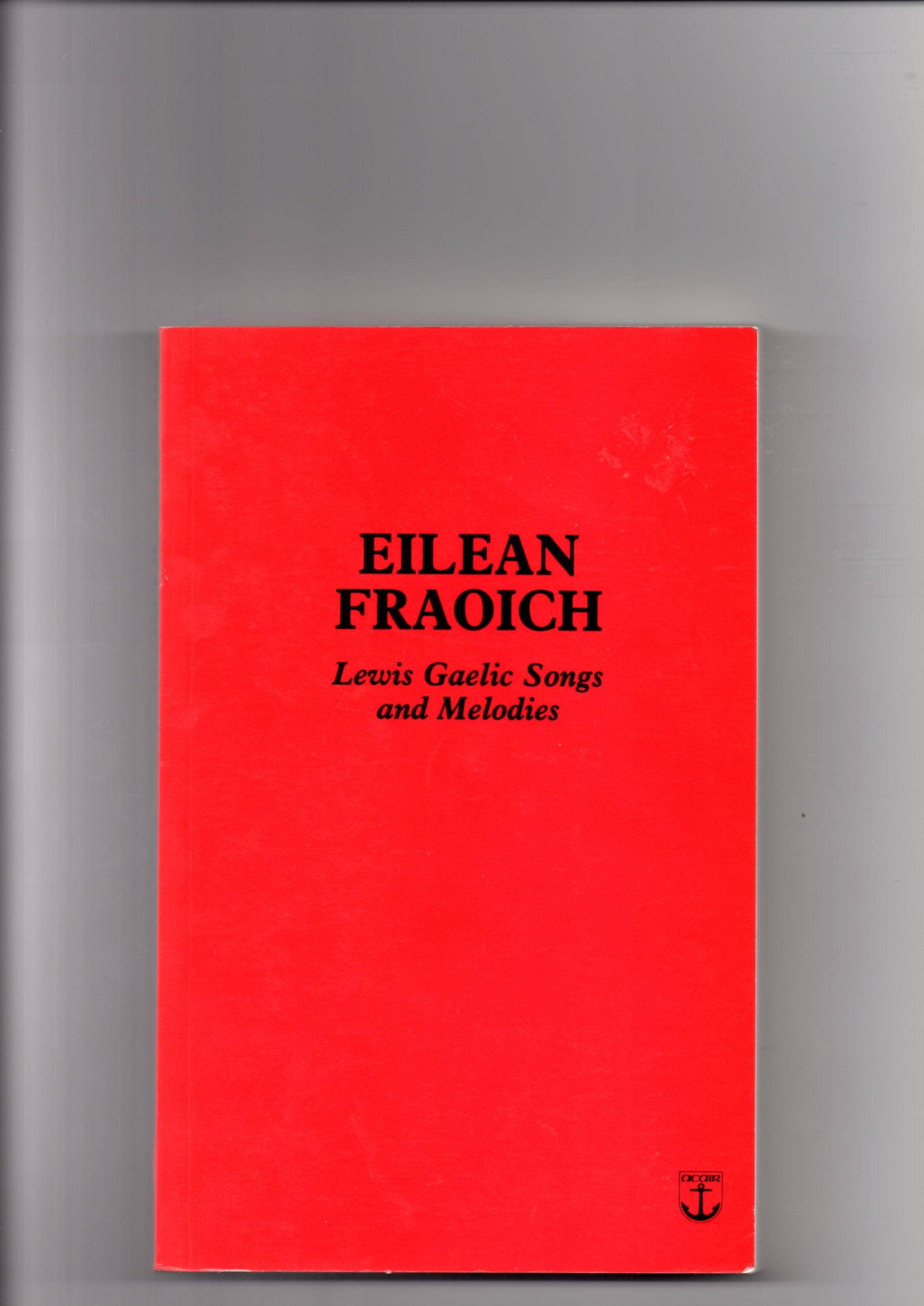 Eilean Fraoich: Lewis Gaelic Songs and Melodies Arts & Music