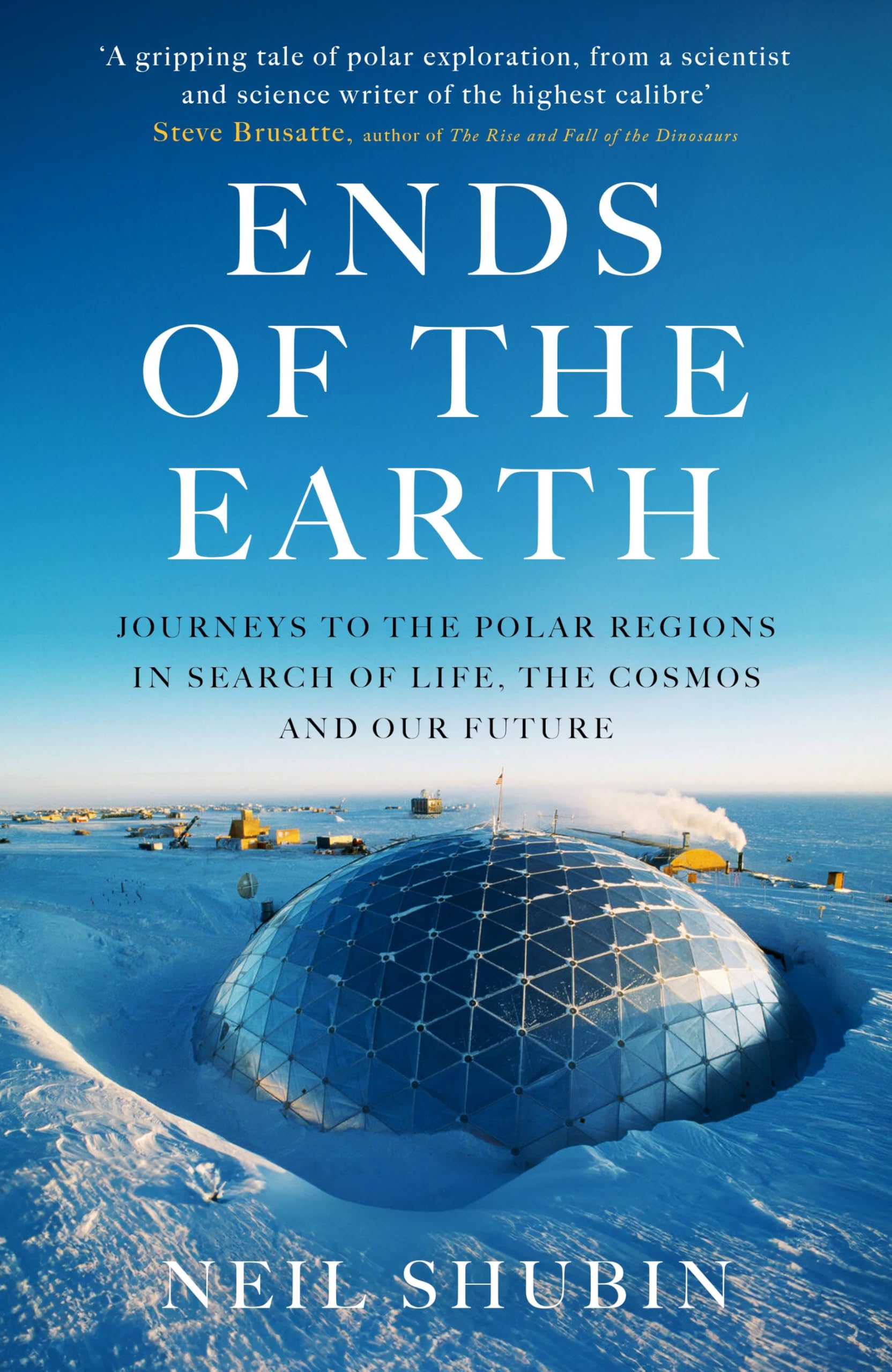 Ends of the Earth: Journeys to the Polar Regions in Search of Life, the Cosmos, and our Future Mathematics