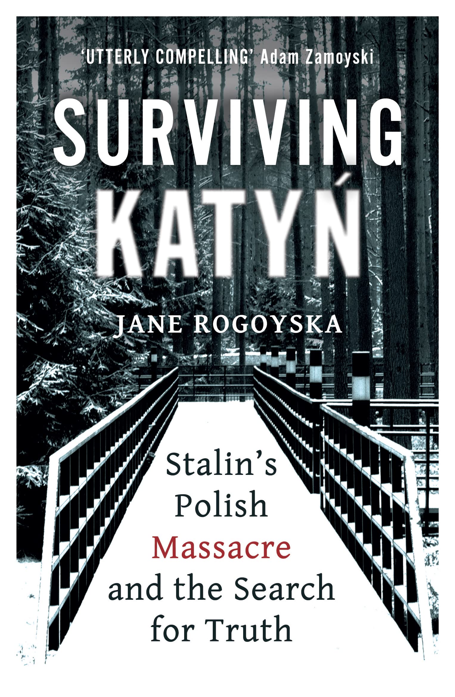 Surviving Katyn: Stalin's Polish Massacre and the Search for Truth Social Sciences