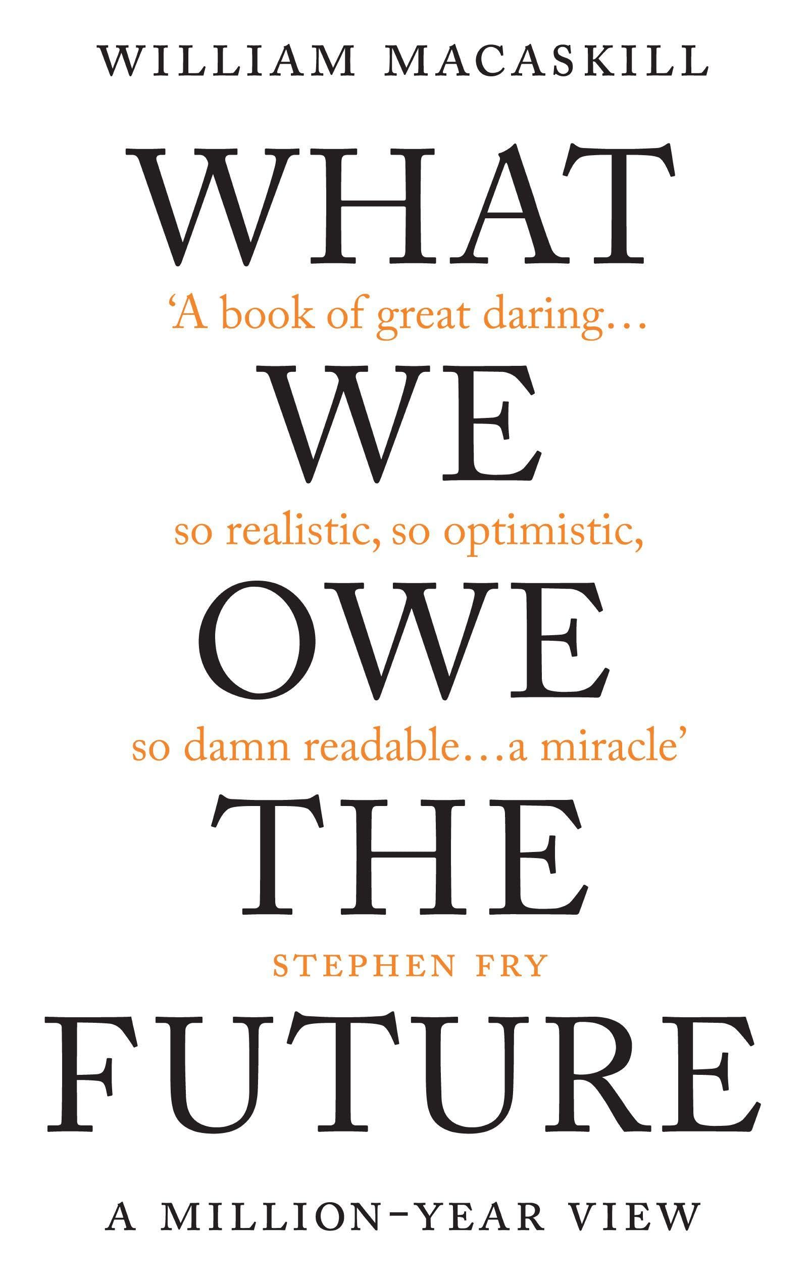 WHAT WE OWE THE FUTURE Philosophy