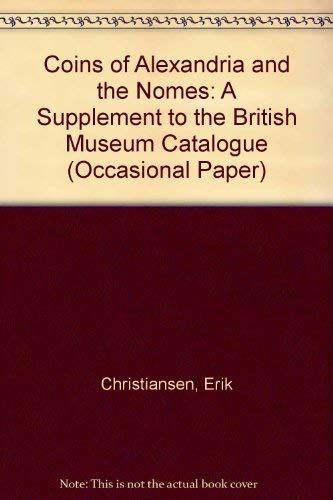 Coins of Alexandria and the Nomes: A Supplement to the British Museum Catalogue (Occasional Paper, Band 77) Hobbies & Crafts