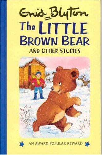 The Little Brown Bear (Enid Blyton's Popular Rewards Series 1) Novels & Short Stories