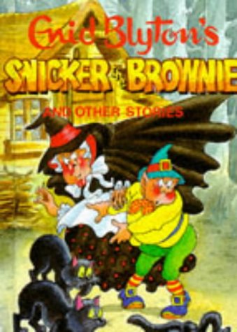 Snicker the Brownie (Enid Blyton's Popular Rewards Series 1) Novels & Short Stories