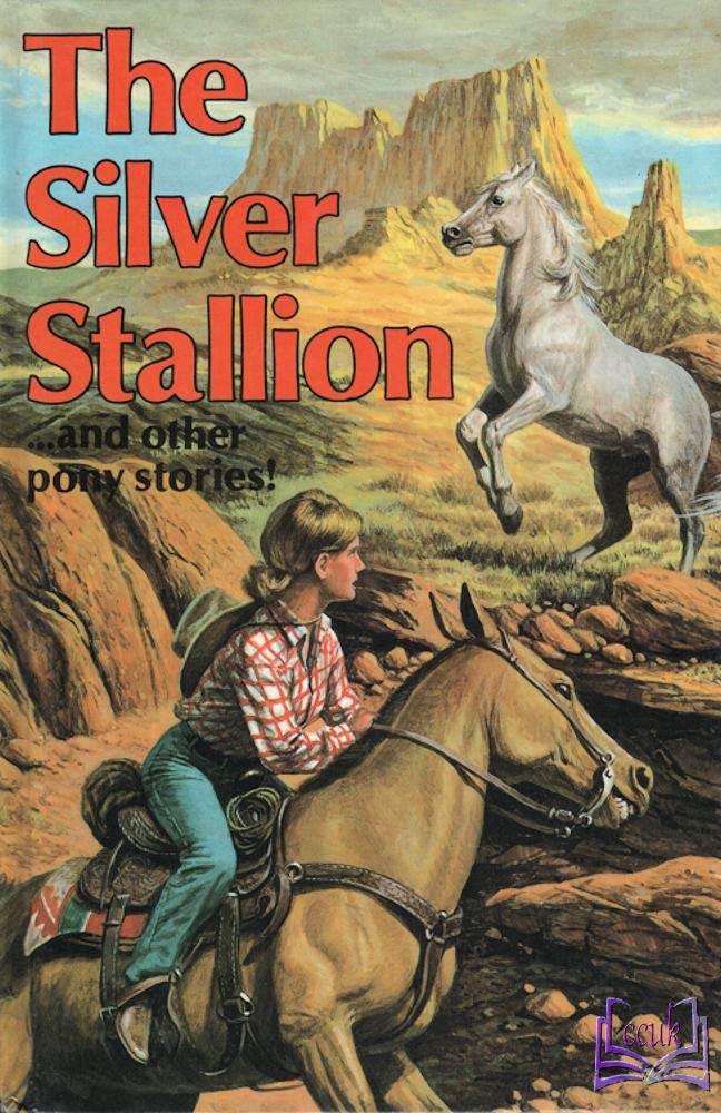 The Silver Stallion and Other Pony Stories (Award Pony Stories S.) Novels & Short Stories