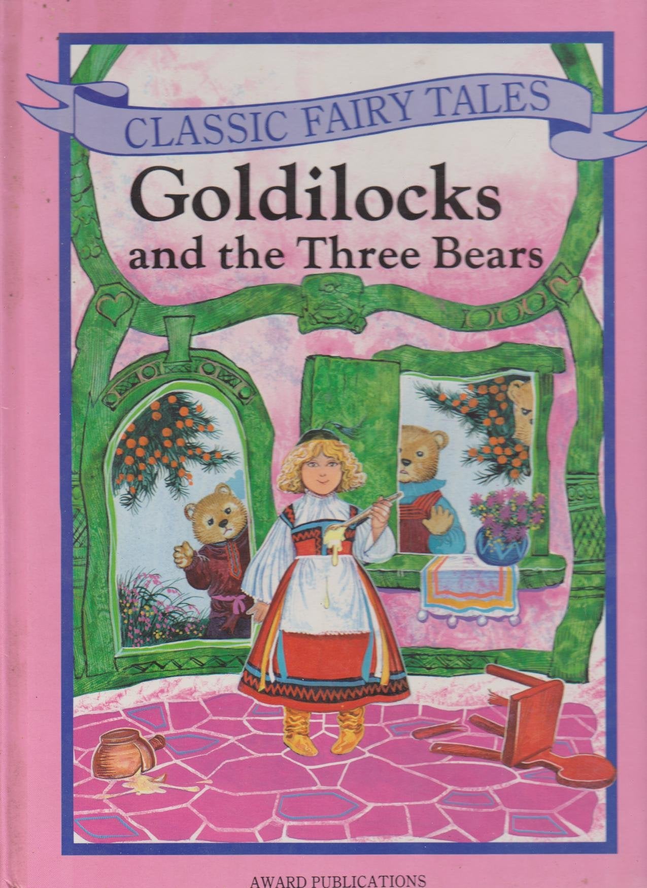 Goldilocks and the Three Bears (Classic Fairy Tales) Books