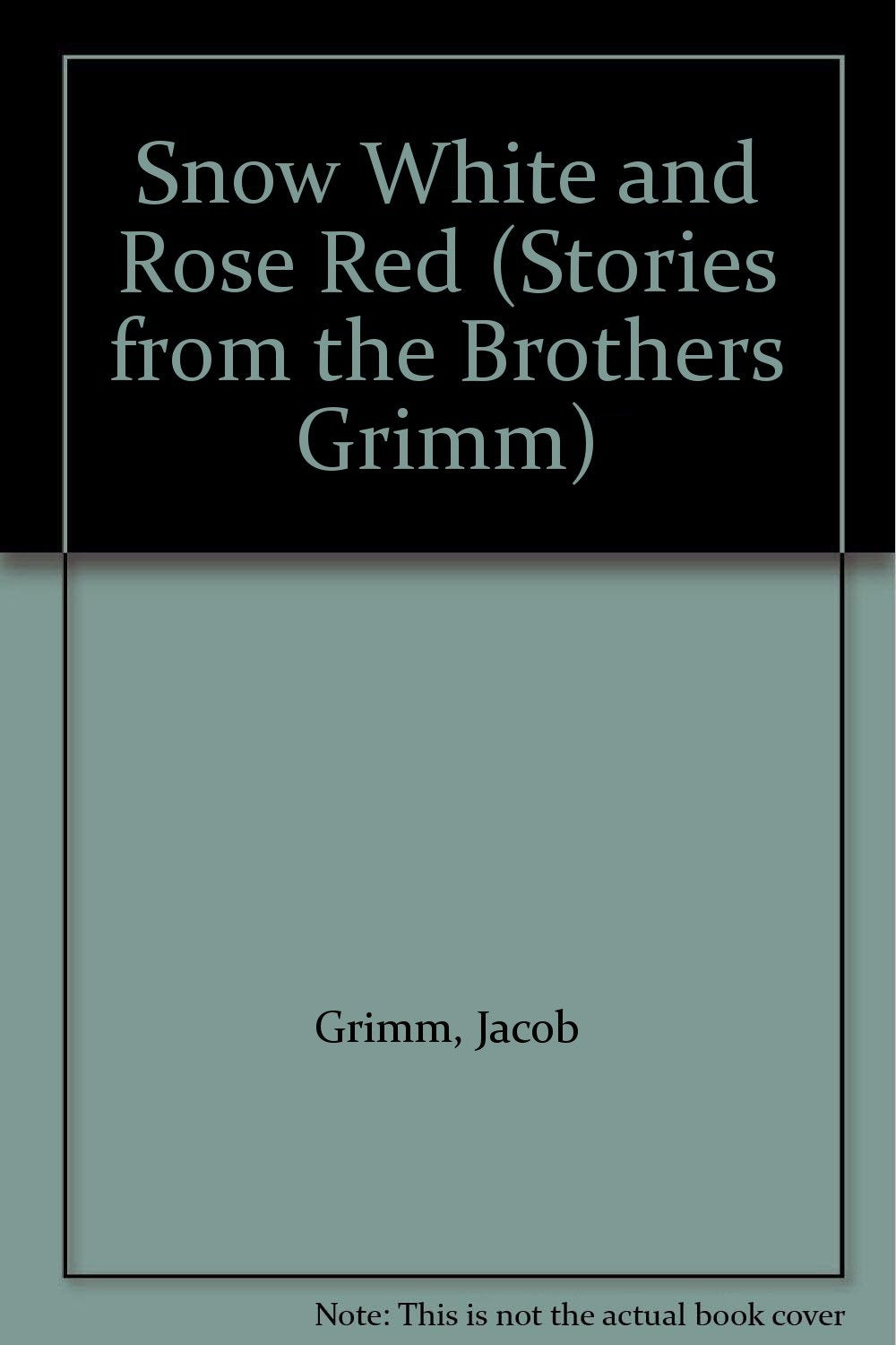 Snow White and Rose Red (Stories from the Brothers Grimm) Fairy Tales & Legends