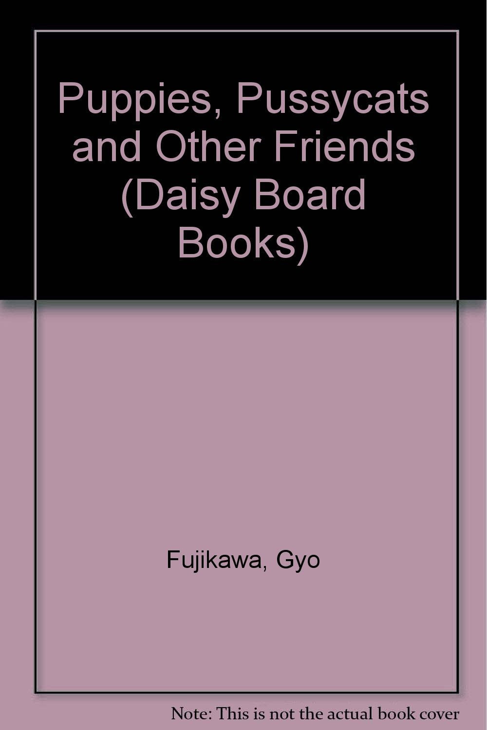 Puppies, Pussycats and Other Friends (Daisy board books) Study Guides