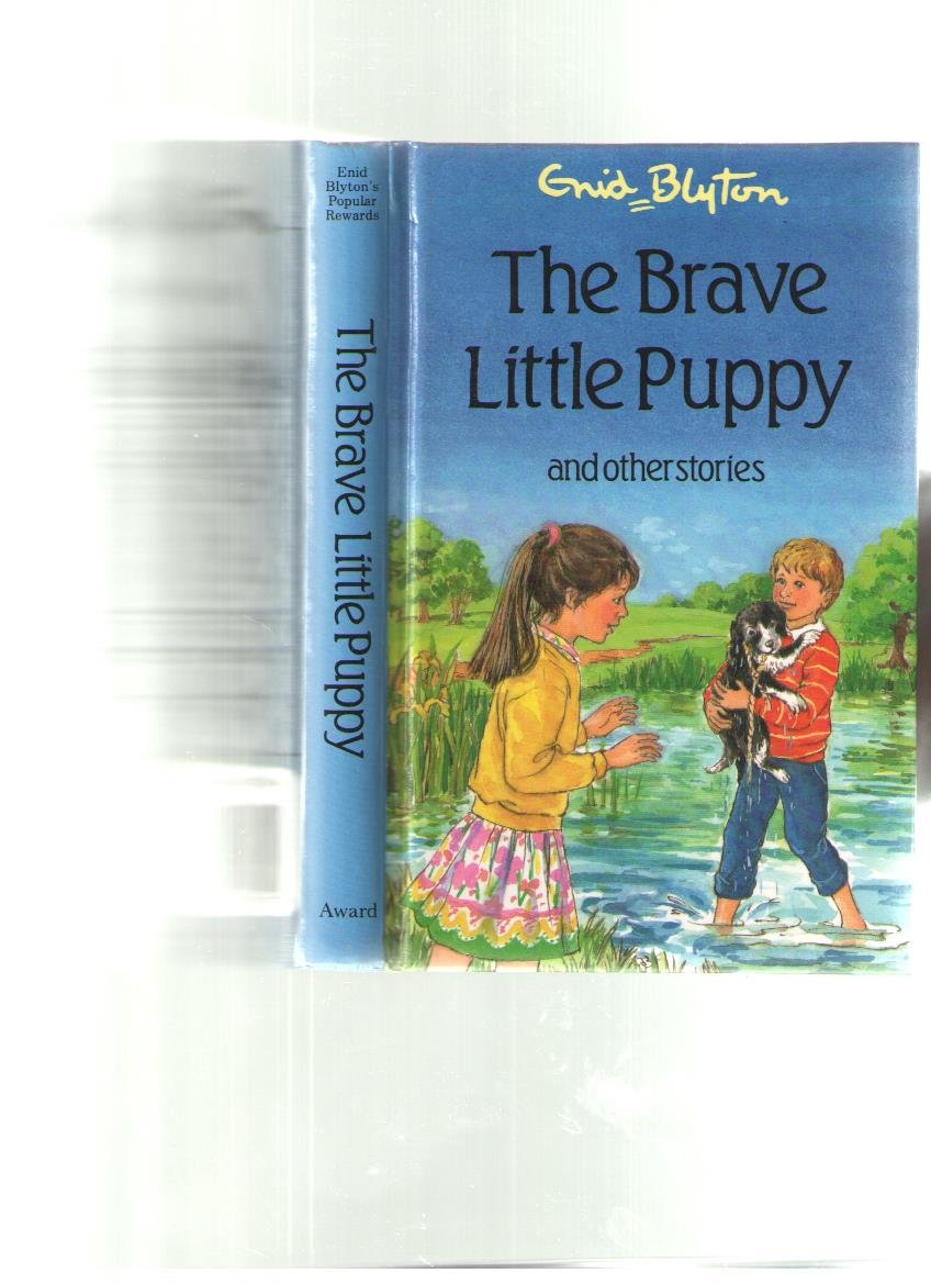 The Brave Little Puppy and Other Stories (Enid Blyton's Popular Rewards Series 4) Novels & Short Stories