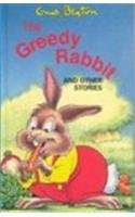 The Greedy Rabbit and Other Stories (Enid Blyton's Popular Rewards Series 1) Novels & Short Stories