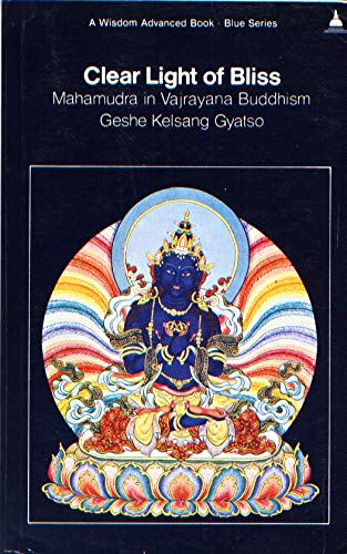 Clear Light of Bliss: Mahamudra in Vajrayana Buddhism Books