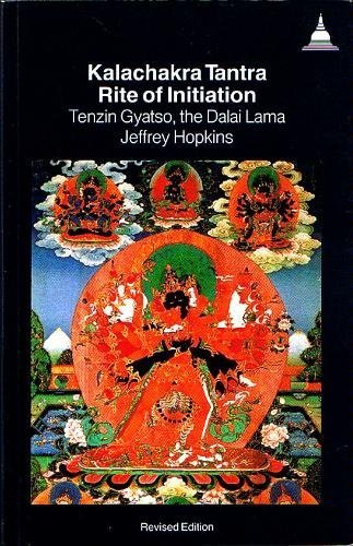 The Kalachakra Tantra: Rite of Initiation : For the Stage of Generation : A Commentary on the Text of Kay-Drup-Ge-Lek-Bel-Sang-Bo book