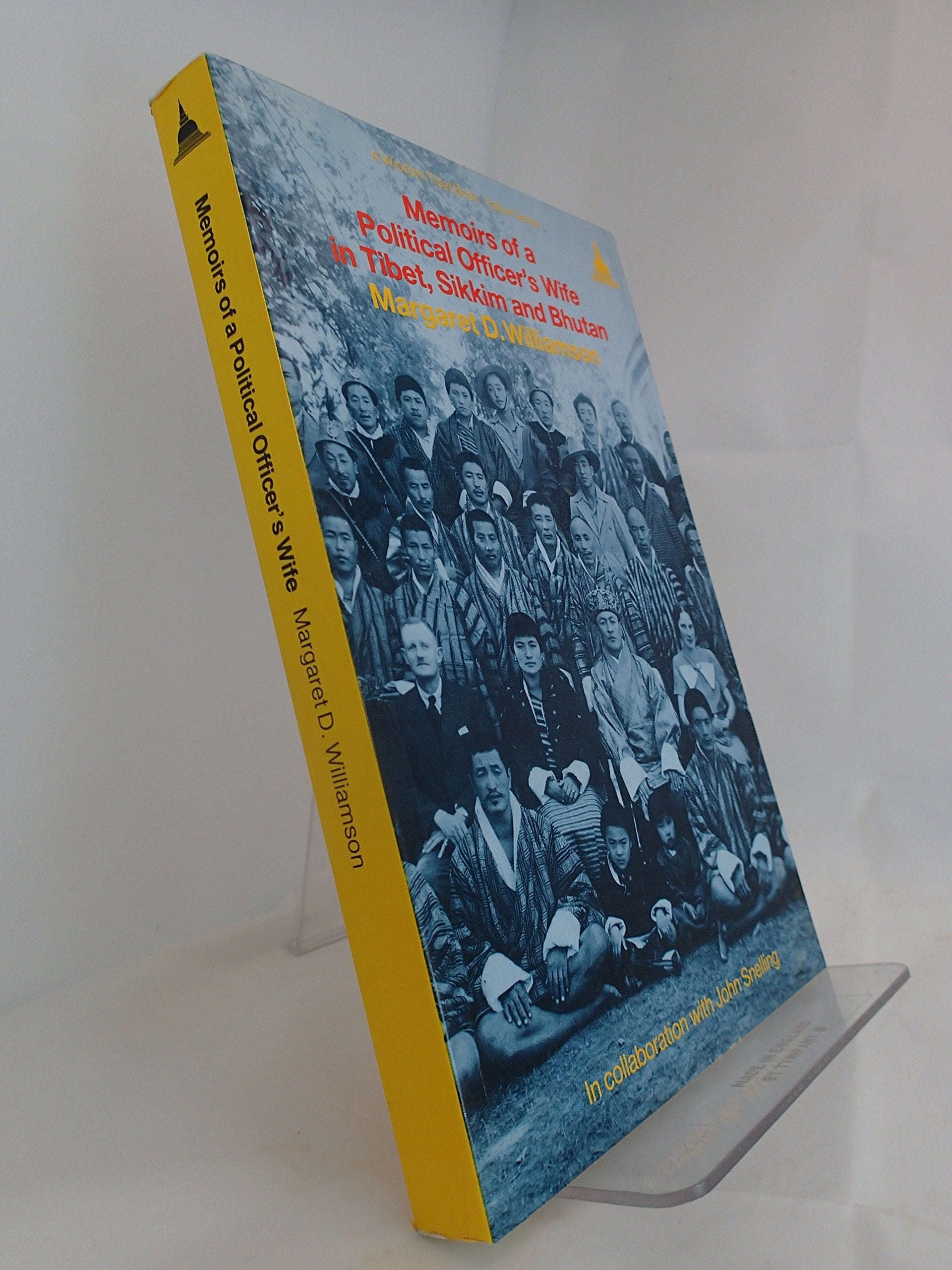 Memoirs of a Political Officers Wife in Tibet. Sikkim and Bhutan (Wisdom Tibet Book. Yellow Series) Politics & Society Books