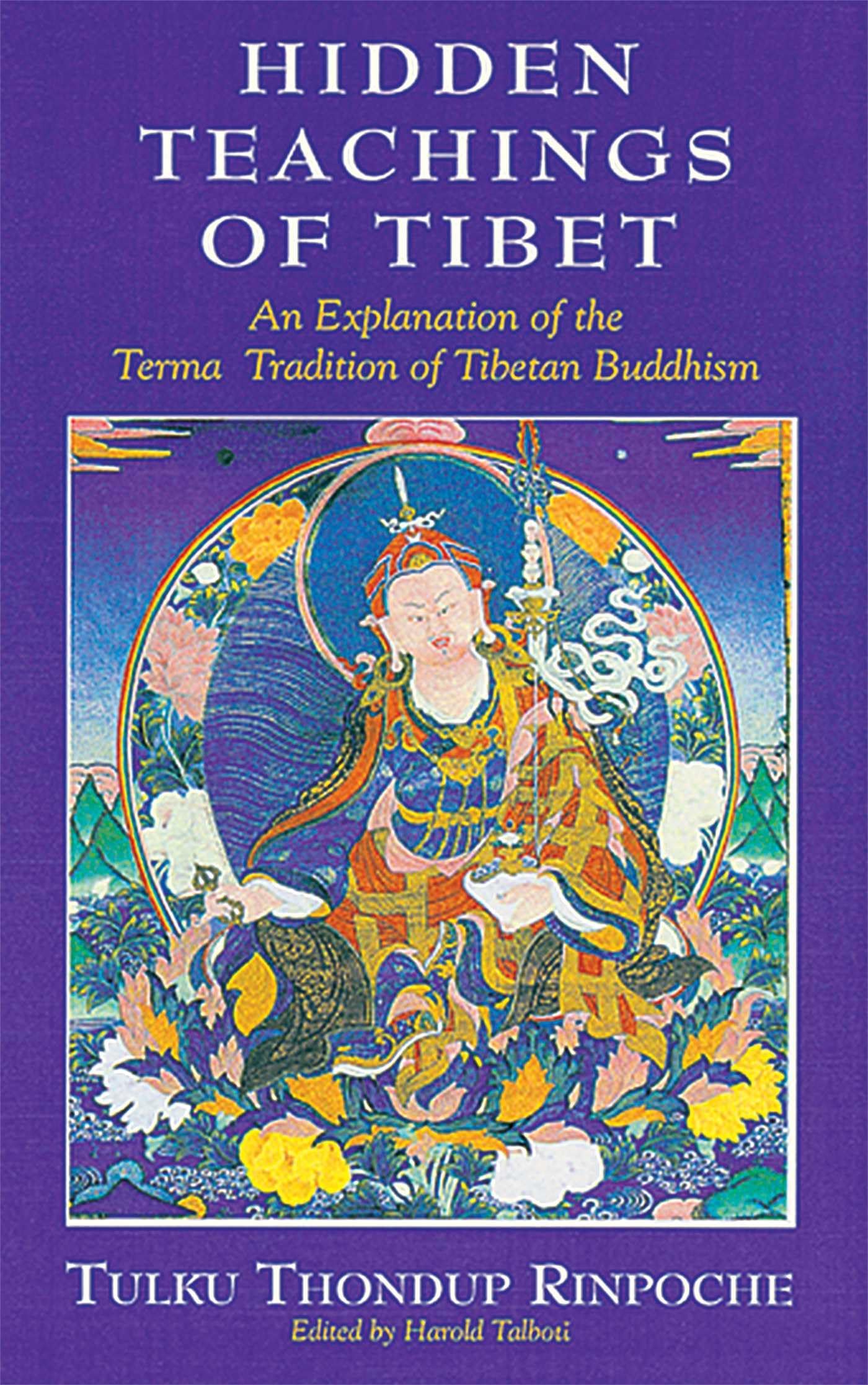 Hidden Teachings of Tibet: An Explanation of the Terma Tradition of Tibetan Buddhism Philosophy