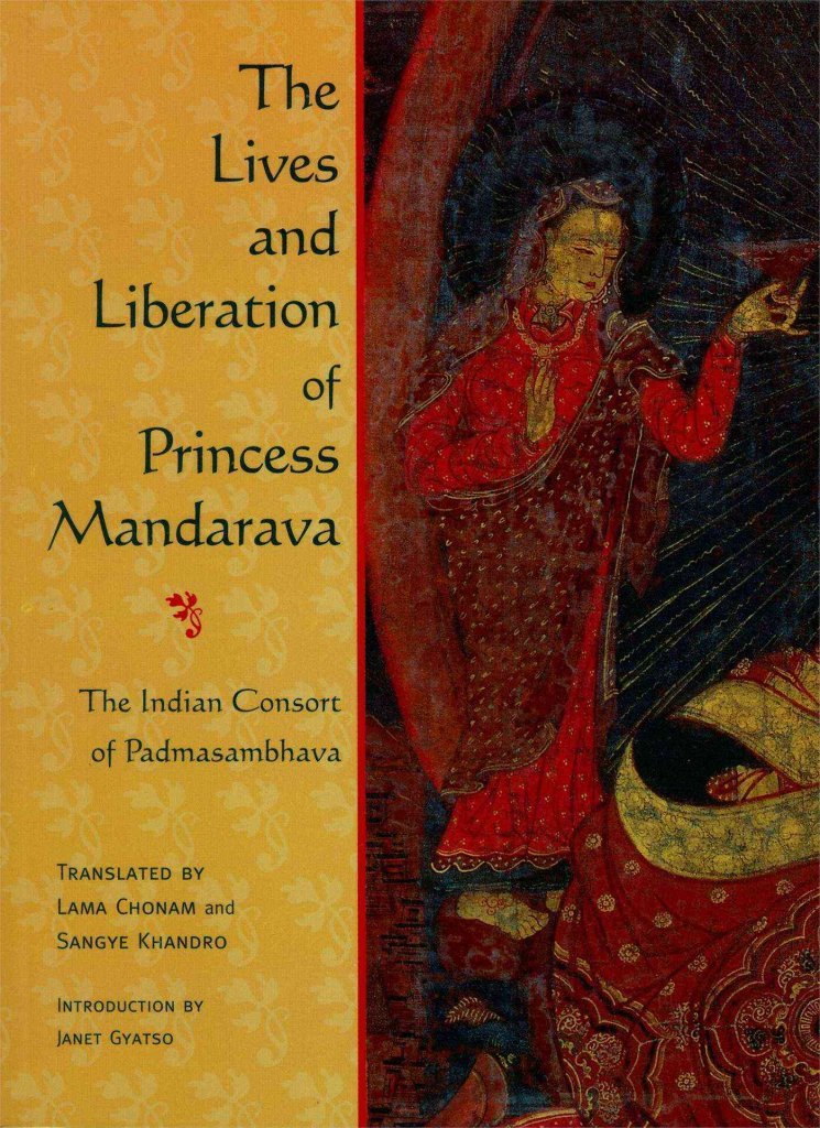The Lives and Liberation of Princess Mandarava: The Indian Consort of Padmasambhava Philosophy