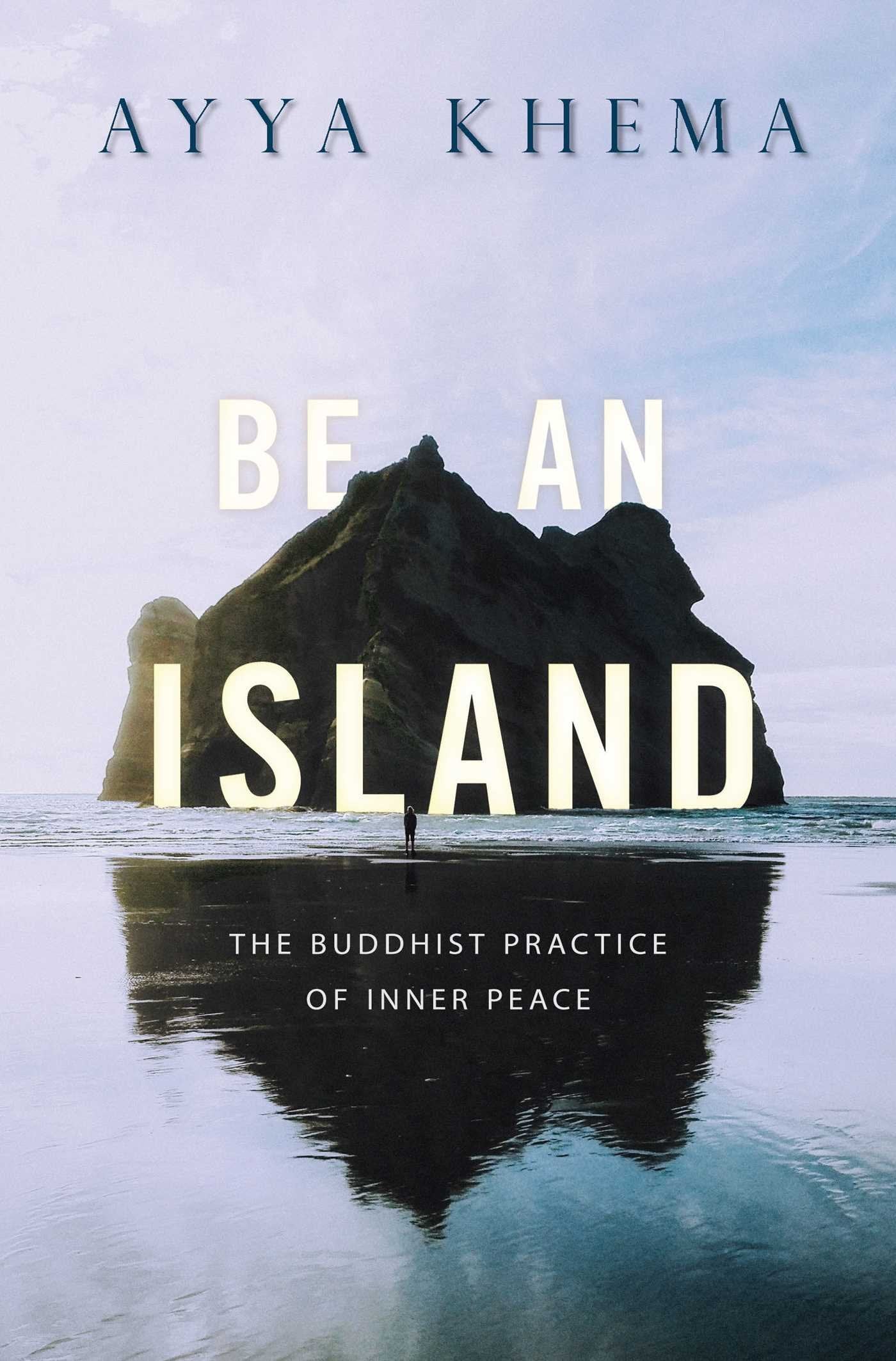 Be an Island: The Buddhist Practice of Inner Peace book