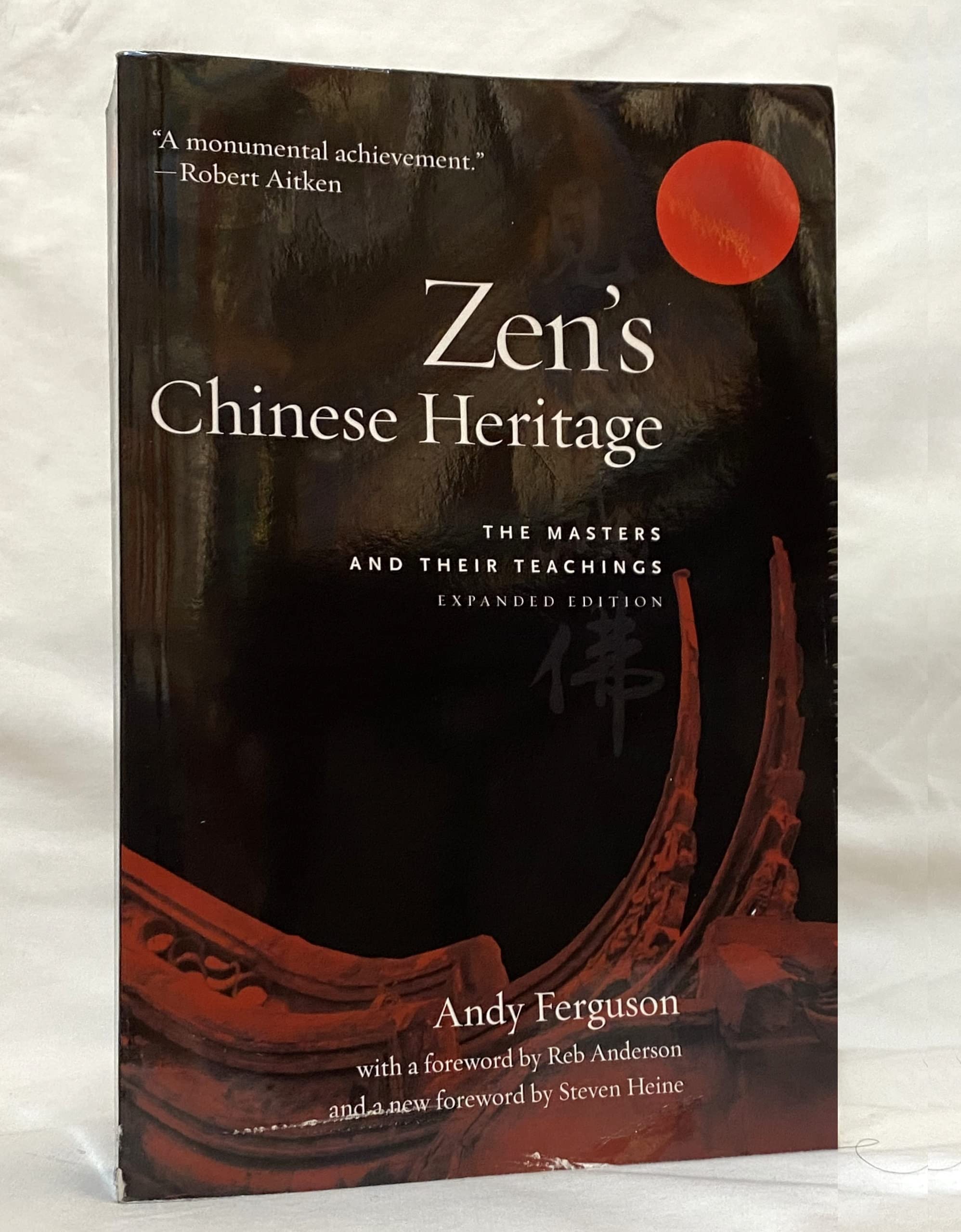 Zen's Chinese Heritage: The Masters and Their Teachings book