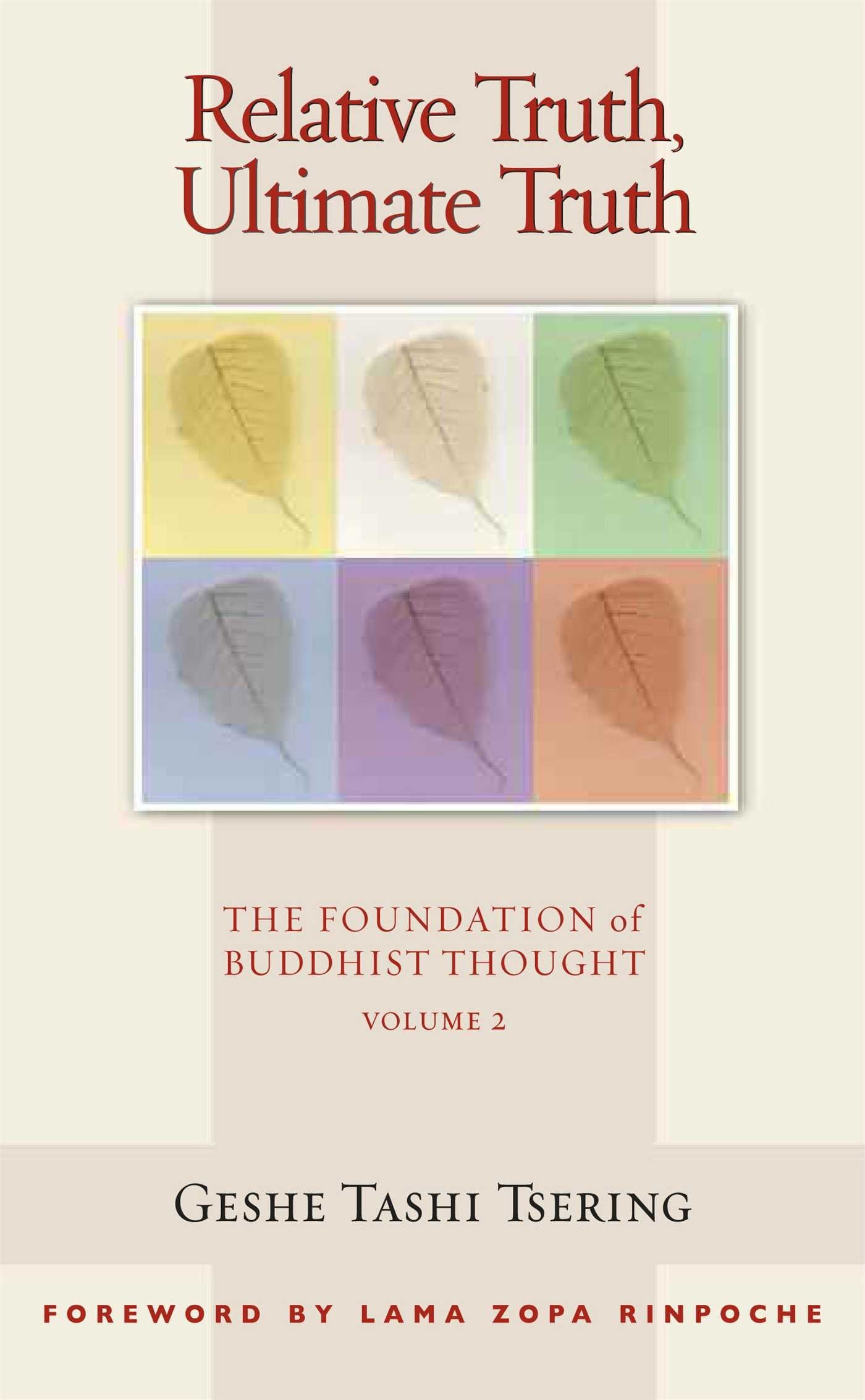 Relative Truth, Ultimate Truth: The Foundation of Buddhist Thought, Volume 2 (Volume 2) Philosophy