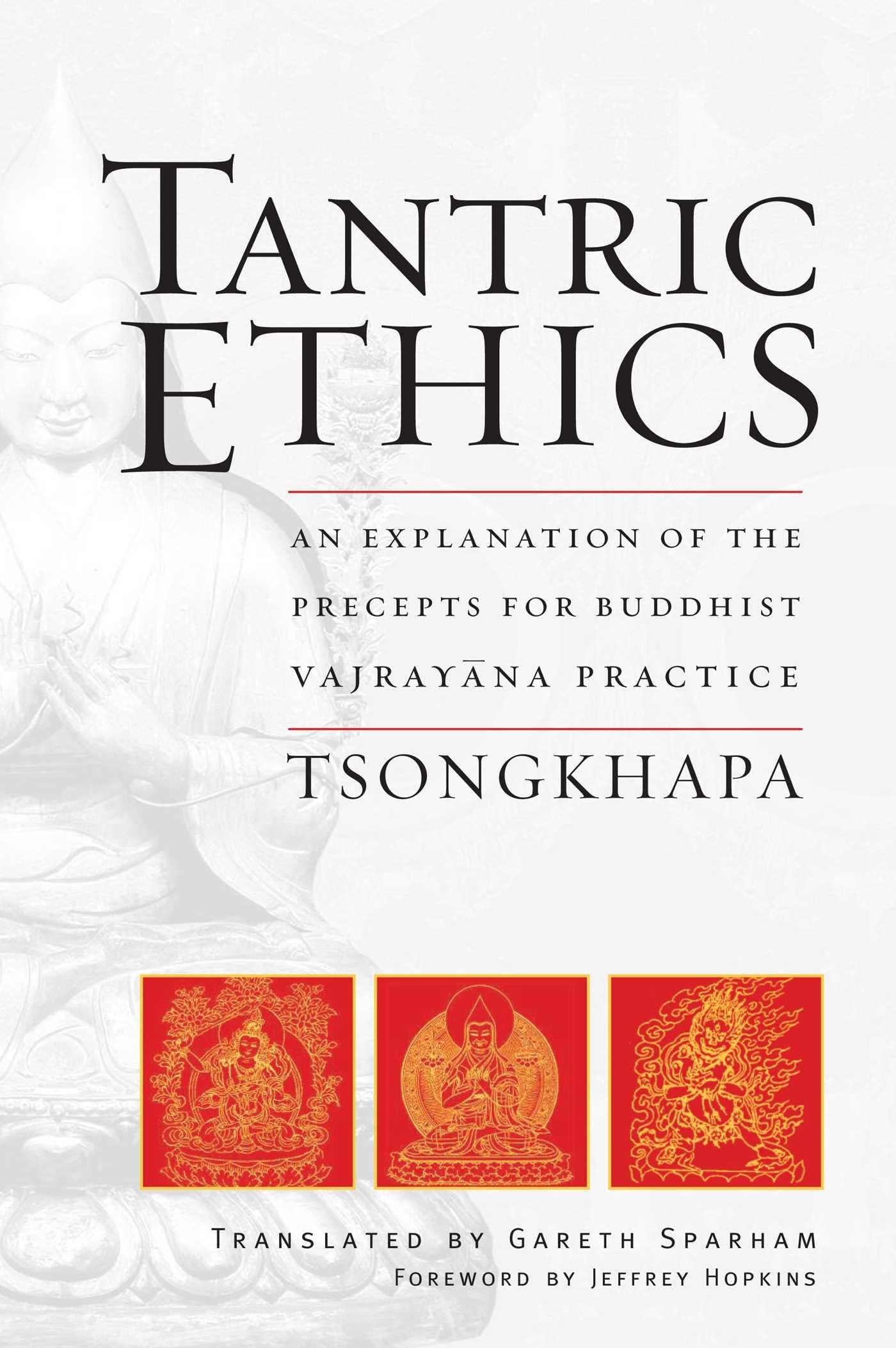 Tantric Ethics: An Explanation of the Precepts for Buddhist Vajrayana Practice book