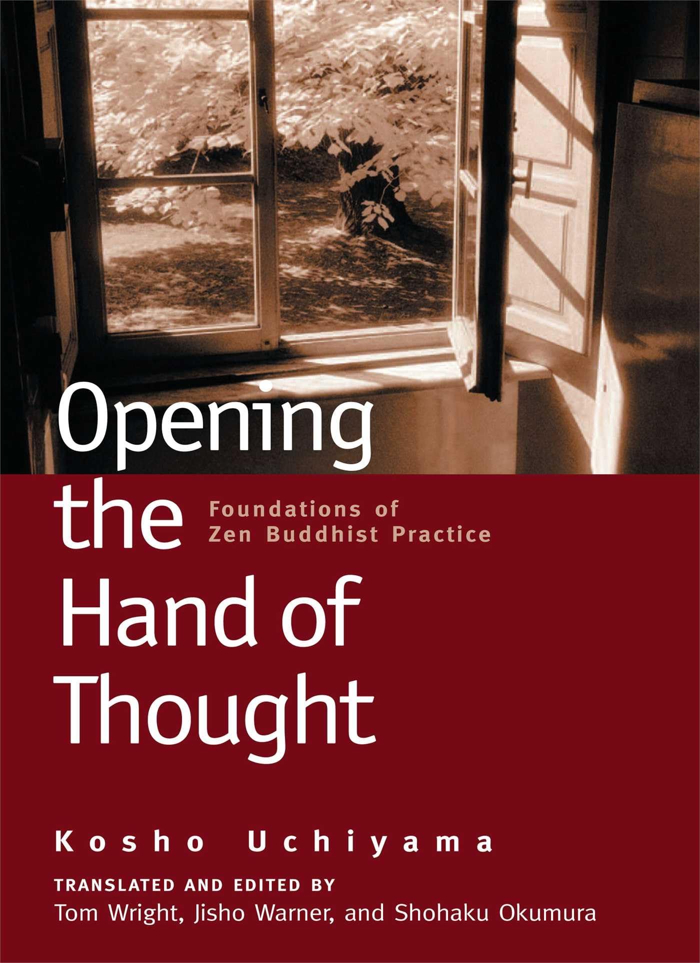 Opening the Hand of Thought: Foundations of Zen Buddhist Practice Philosophy