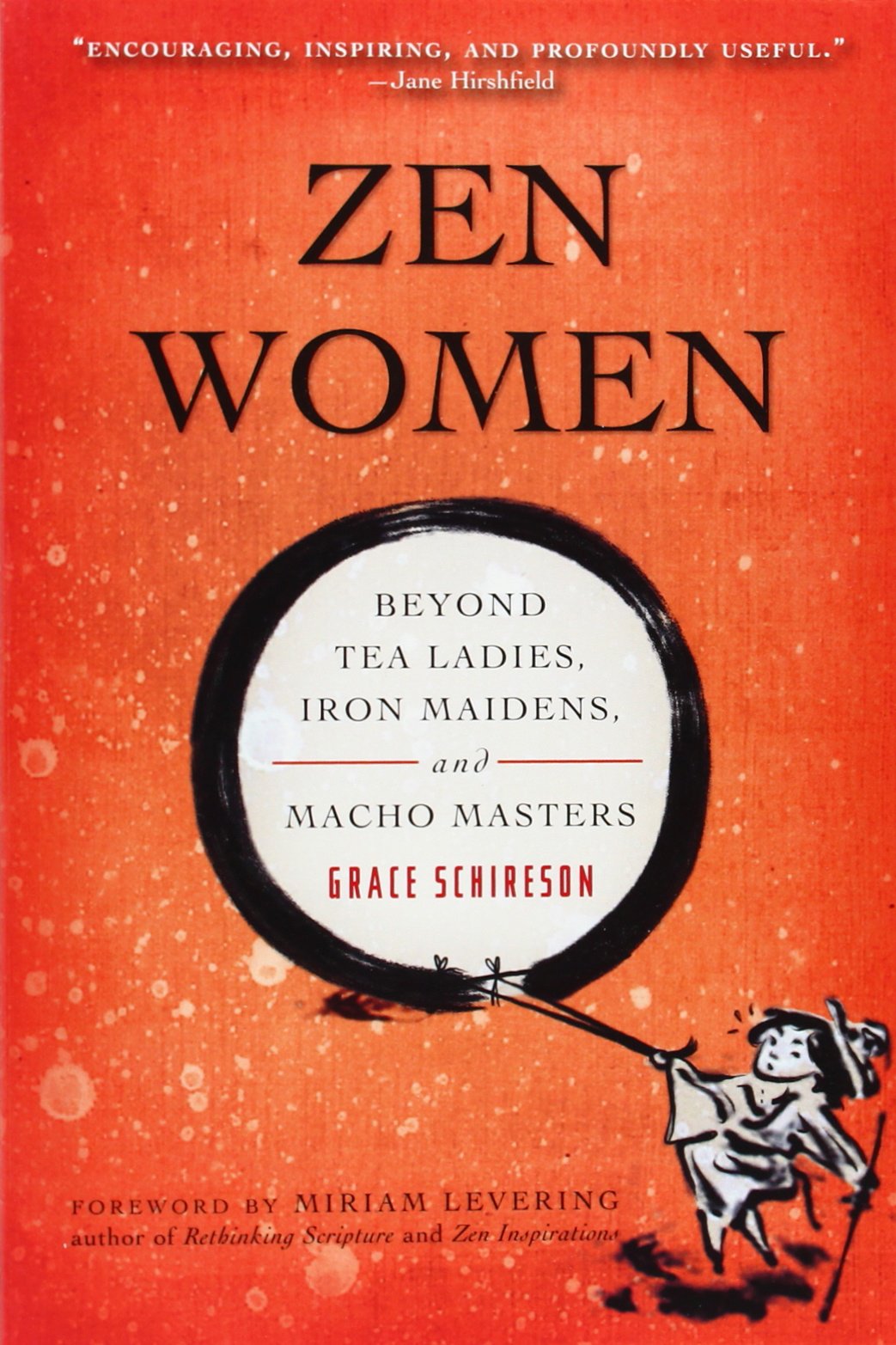 Zen Women: Beyond Tea Ladies, Iron Maidens, and Macho Masters Philosophy