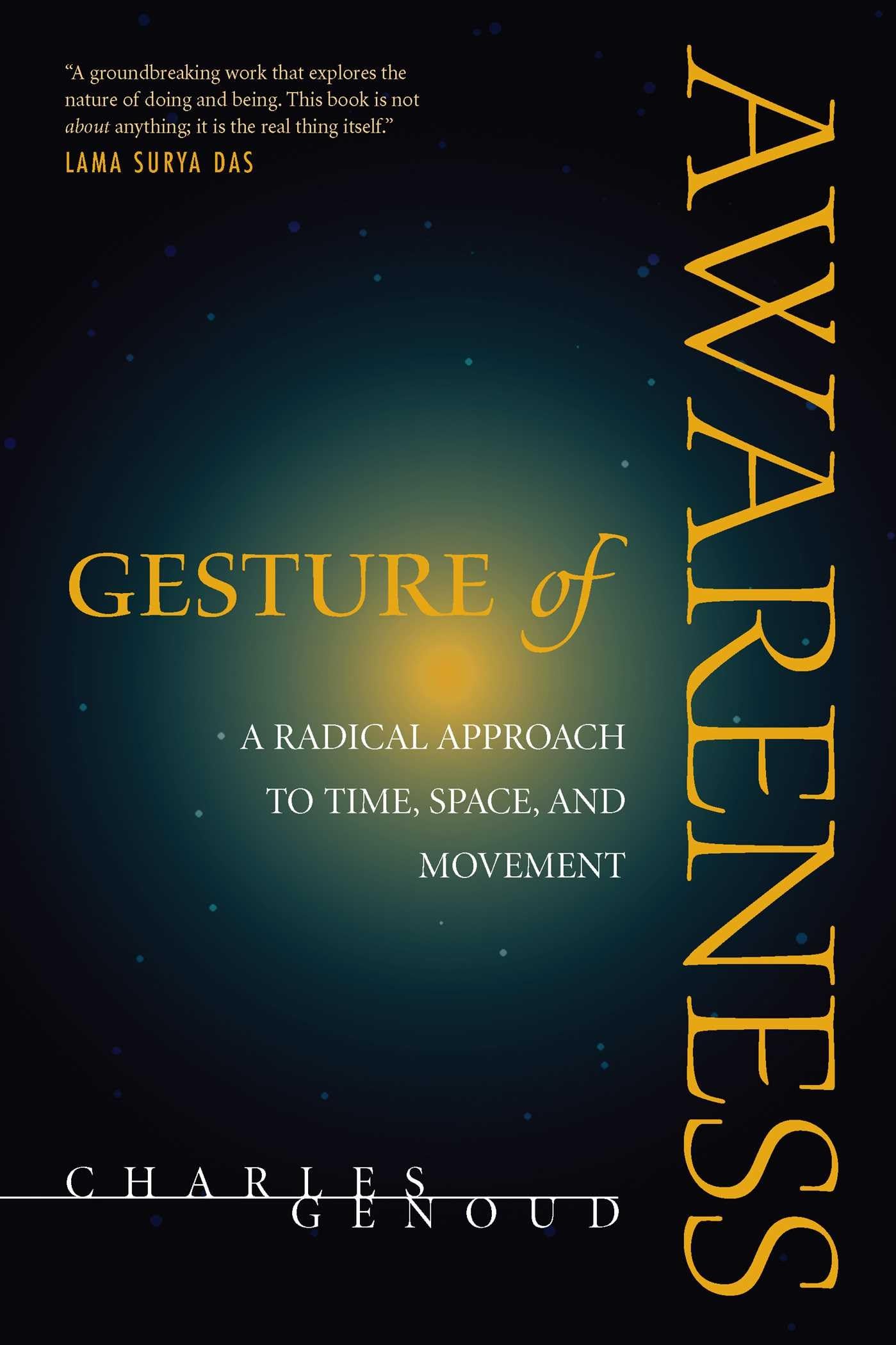 Gesture of Awareness: A Radical Approach to Time, Space, and Movement book