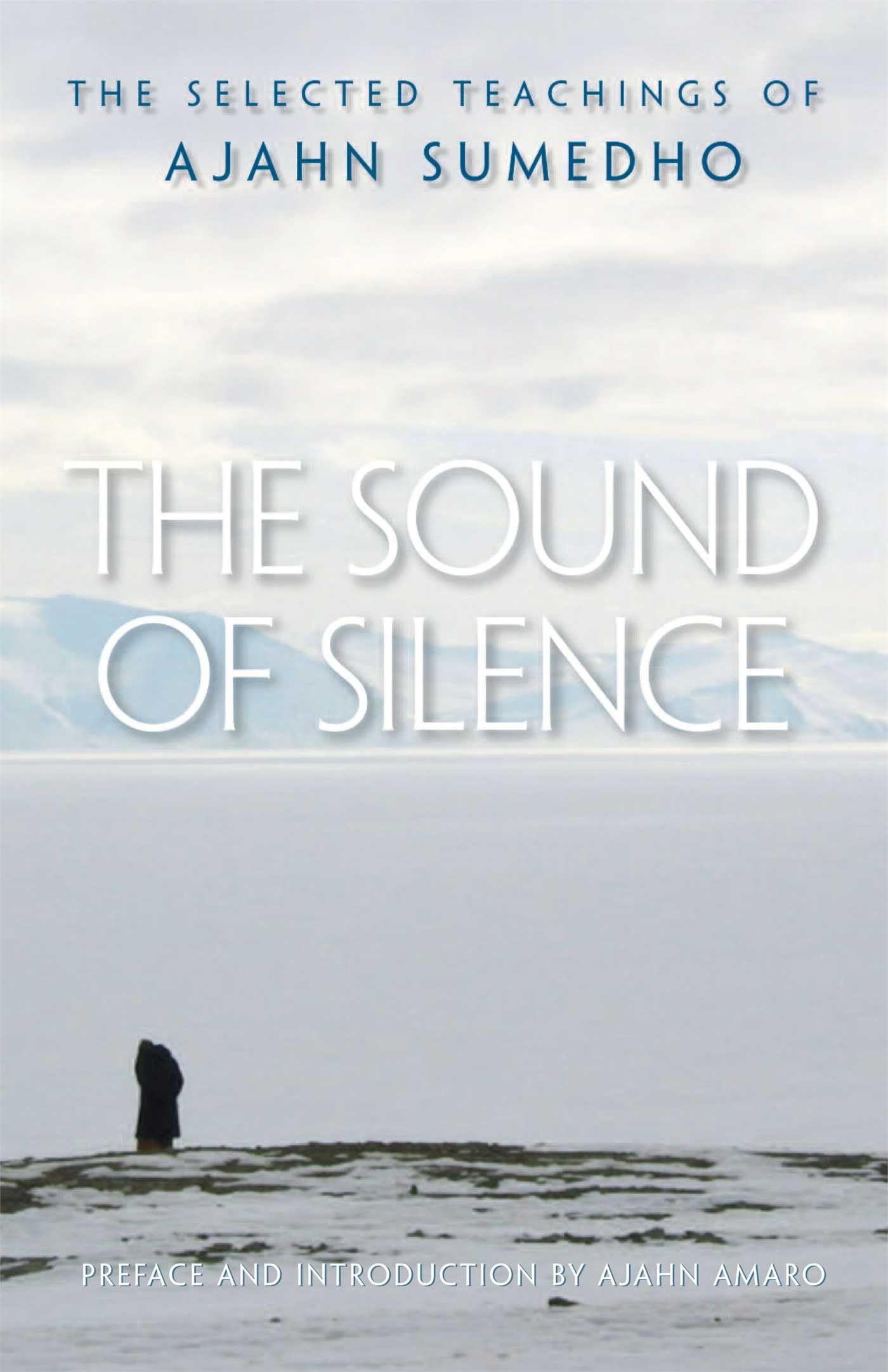 The Sound of Silence: The Selected Teachings of Ajahn Sumedho Philosophy