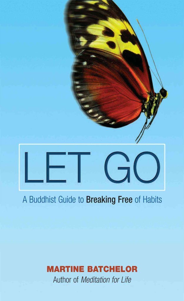 Let Go: A Buddhist Guide to Breaking Free of Habits Philosophy