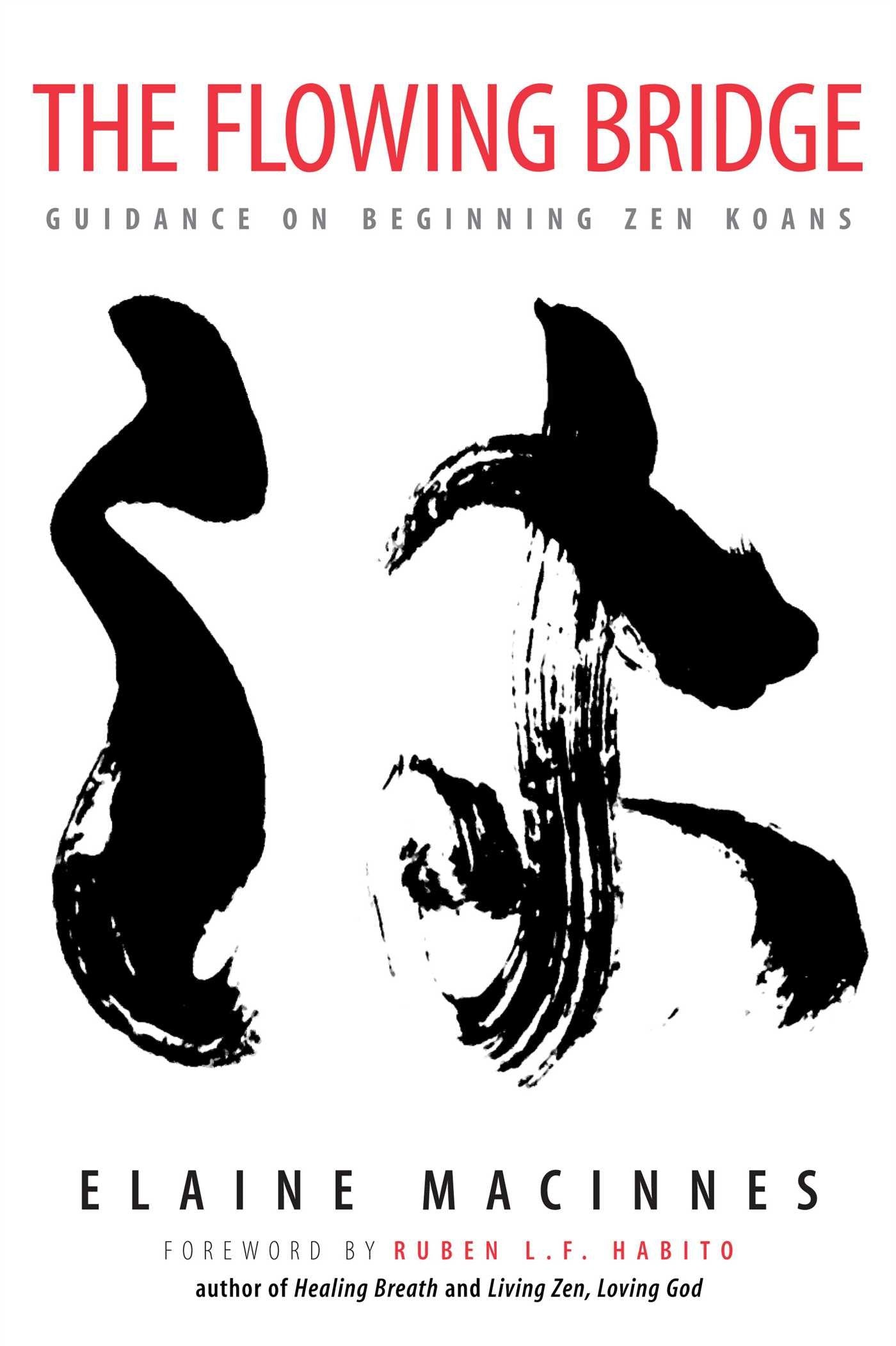 The Flowing Bridge: Guidance on Beginning Zen Koans Philosophy