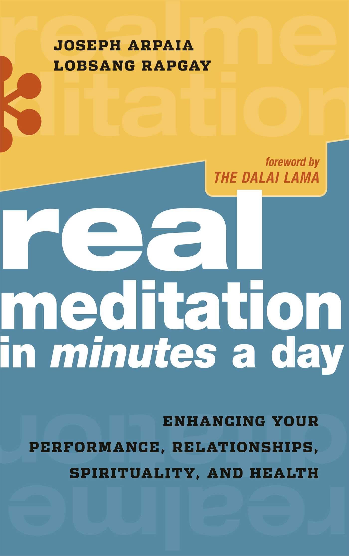 Real Meditation in Minutes a Day: Enhancing Your Performance, Relationships, Spirituality, and Health Social Sciences