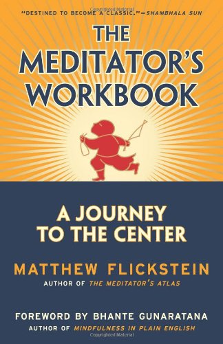 The Meditator's Workbook: A Journey to the Center Medicine