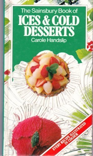 THE SAINSBURY BOOK OF ICES AND DESSERTS Books
