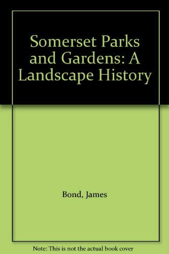 Somerset Parks and Gardens: A Landscape History book