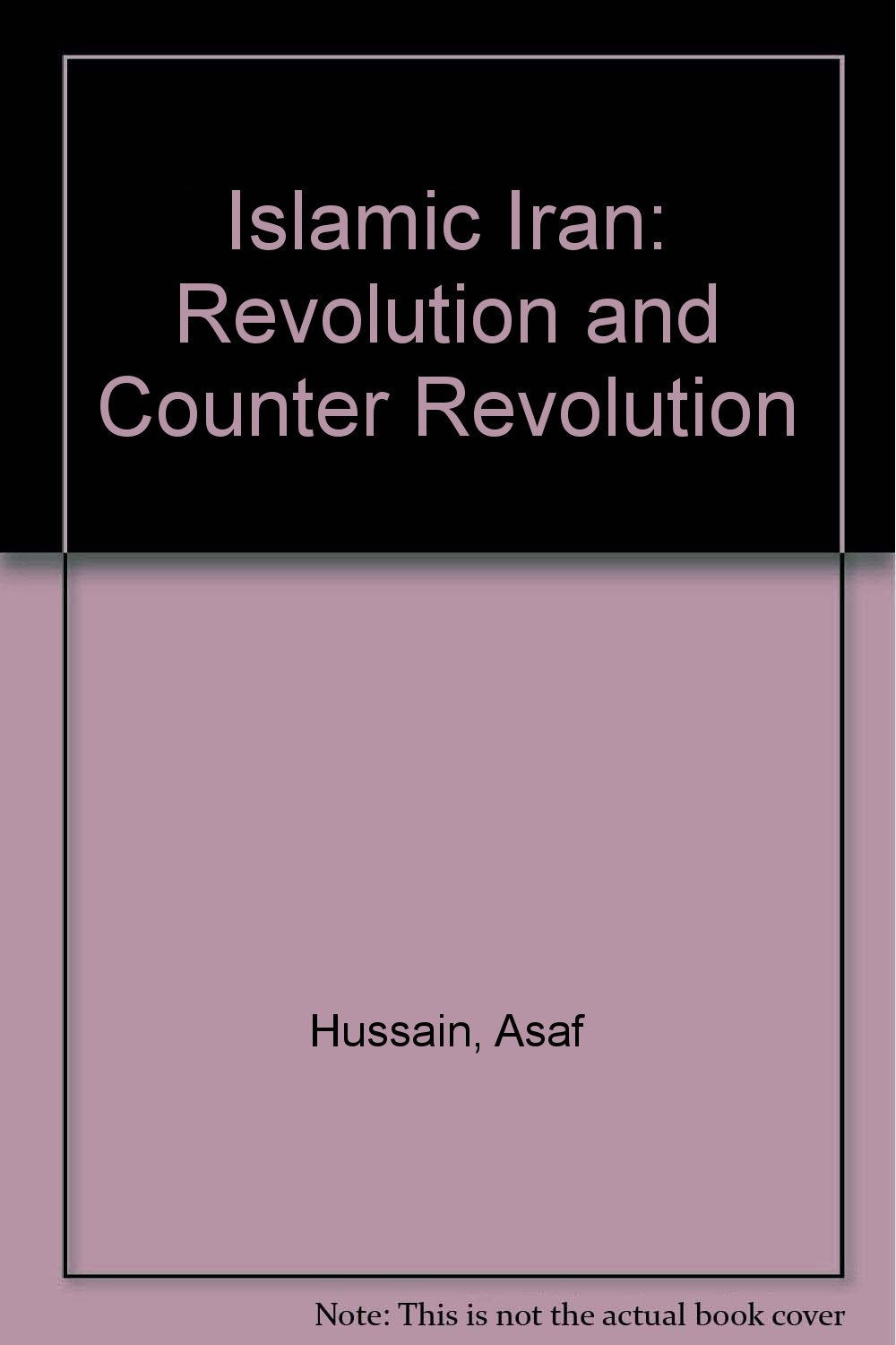 Islamic Iran: Revolution and Counter Revolution Books