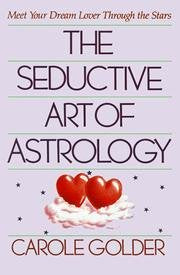 The Seductive Art of Astrology: Meet Your Dream Lover Through the Stars book