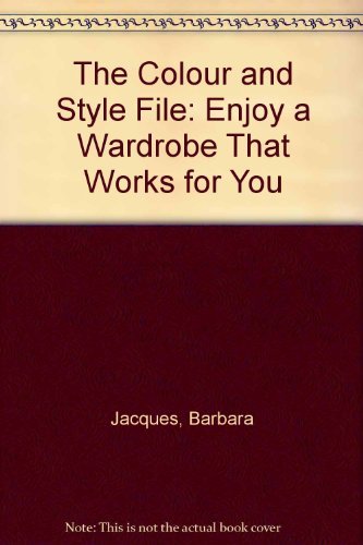 The Colour and Style File: Enjoy a Wardrobe That Works for You book
