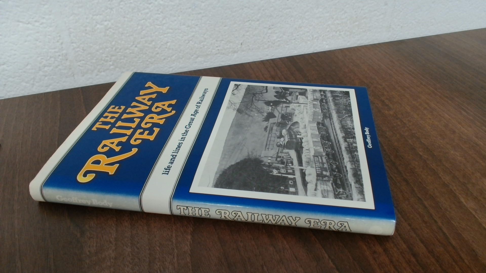Railway Era: Life and Lines in the Great Age of Railways Books
