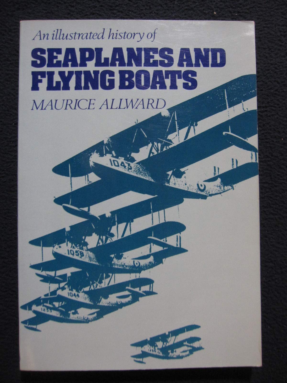 Illustrated History of Seaplanes and Flying Boats book